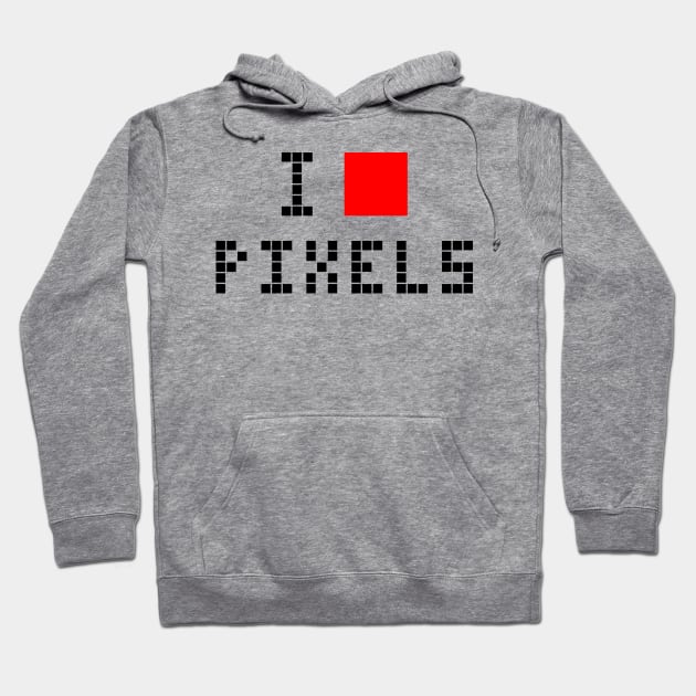 I love pixels Hoodie by Florin Tenica